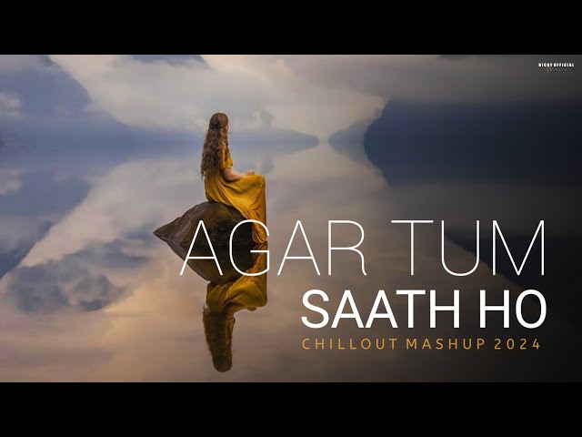 Agar Tum Saath Ho Mashup 2024 | Emotions Chillout Mix | BICKY OFFICIAL class=