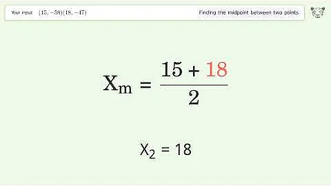 Find the midpoint between two points p1 (15,-58) and p2 (18,-47): Step-by-Step Video Solution