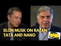 Elon Musk on Ratan Tata and Nano