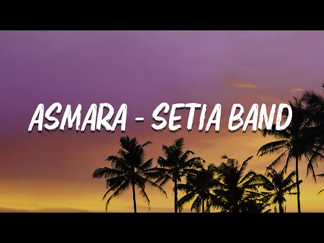 Asmara - Setia Band (Video Lyric) class=