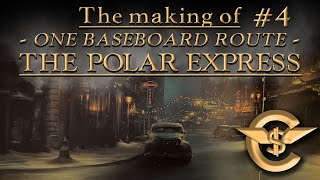 The Making Of: The Polar Express - One Baseboard Route | #4 [T:ANE]