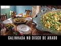 GALINHADA NO DISCO DE ARADO | FEITA NO FOGÃO A LENHA * A MELHOR GALINHADA QUE JÁ FIZ