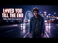  Loved You Till The End 💔 | Emotional Sad Love Song 2026 |