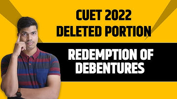 REDEMPTION OF DEBENTURES | CUET 2022 DELETED PORTION. ACCOUNTANCY DOMAIN.