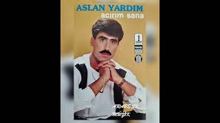 Aslan Yardım - Toprak Alsın Muradımı / Acırım Sana (1987)