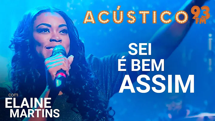 Elaine Martins - SEI  BEM ASSIM - Acstico 93 - 2019