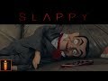 Slappy  short horror film