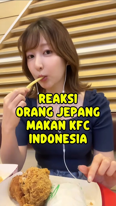 JAPANESE PEOPLE PREFER KFC INDONESIA‼️