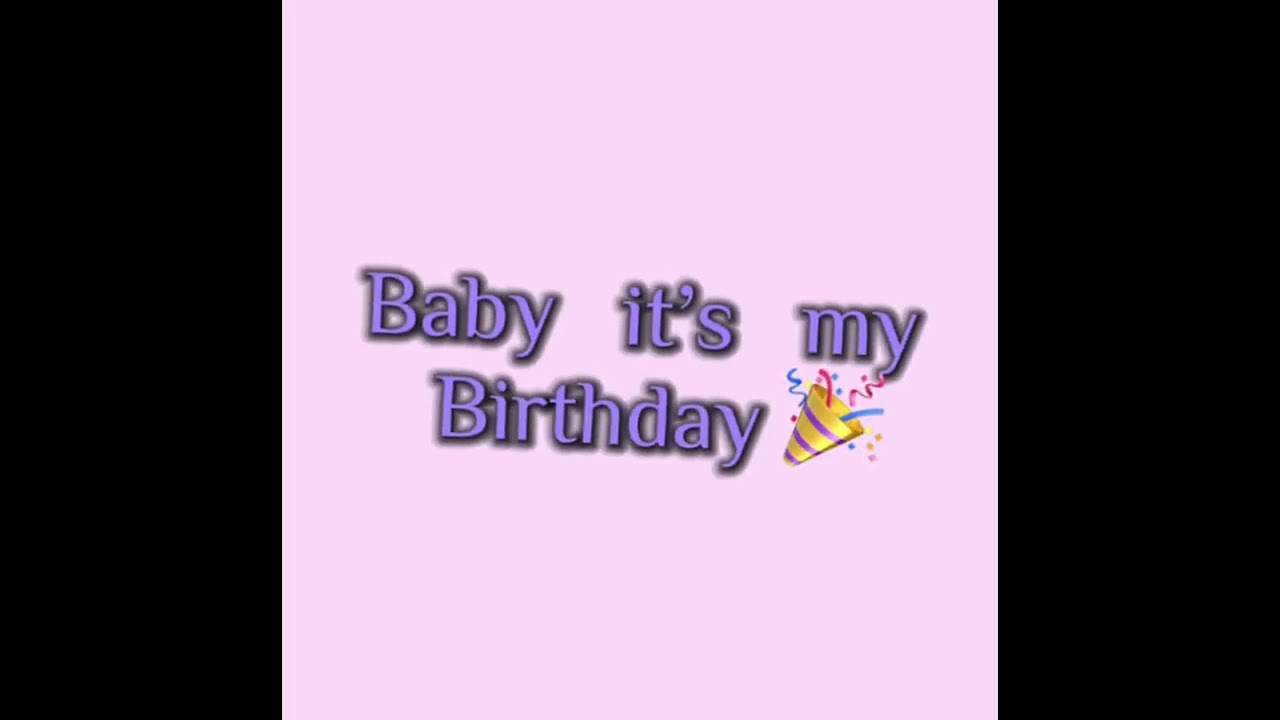 ITS MY BIRTHDAY TODAY 🎉 