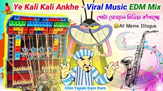 Barman  Viral Song  Ye Kali Kali Ankhe Edm Mix  Chin Tapak Dam Dam Dj  Mr Atoz 