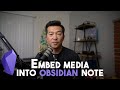 How to embed media files into obsidian note