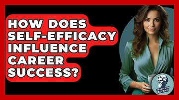 How Does Self-efficacy Influence Career Success? - Philosophy Beyond