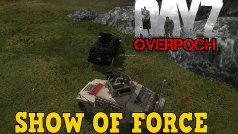 DayZ Overpoch Taviana - (Series 2) Part 17 - Show of Force