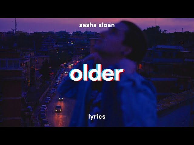 Sasha Sloan - Older (Lyrics) class=