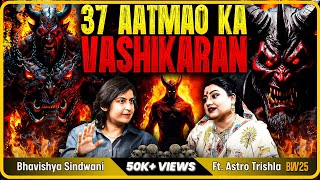 True Story: 37 aatma ki vashikaran kahani | Tantra | Horror Podcast | Astro Trishla Chaturvedi screenshot 4