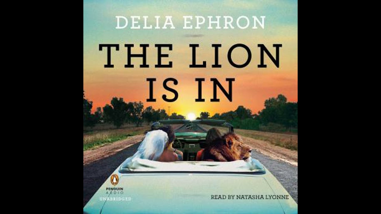 The Lion is In by Delia Ephron