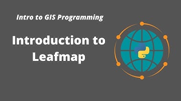 Intro to GIS Programming | Week 8: Introduction to Leafmap