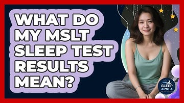 What Do My MSLT Sleep Test Results Mean? - Sleep Apnea Support Network