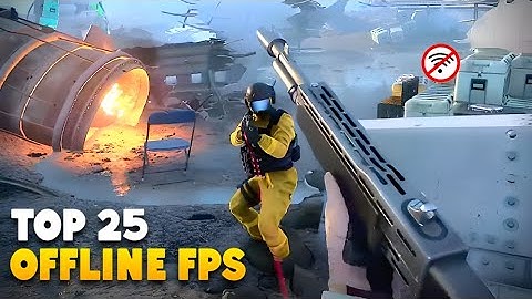 Top 25 Best OFFLINE FPS Games for Android/iOS of All Time (2025)