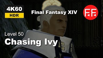 FFXIV - Level 50 - Chasing Ivy