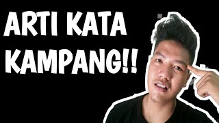 ARTI KATA KAMPANG !!!