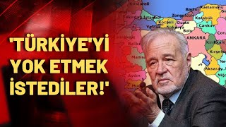 İlber Ortaylı: Türkiye'nin güçlü devlet olmasını istemezler!