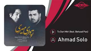 Ahmad Solo - To Dari Miri (ft. Behzad Pax) |‌ OFFICIAL TRACK ( احمد سلو و بهزاد پکس - تو داری میری )