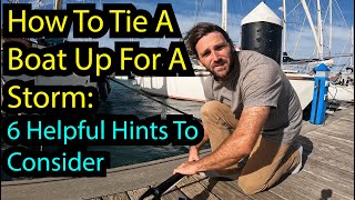 How To Tie A Boat Up For A Storm - 6 factors to Consider