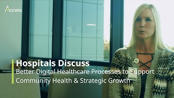 Hospitals Discuss Better Digital Healthcare Processes to Support Community Health & Strategic Growth