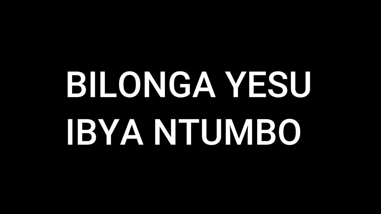 Bilonga YESU Ibya NTUMBO ( Imuyampe) Audio