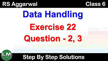 Data Handling | Class 6 Exercise 22 Question 2 - 3 | RS Aggarwal | Learn Maths