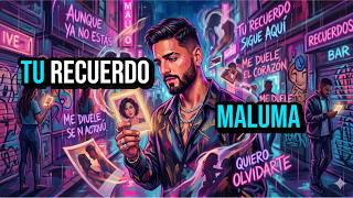 Tu recuerdo - Maluma Letra Español & Ingles (Lyrics)