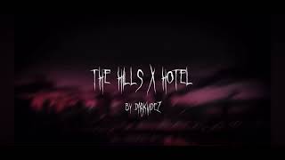 The Hills X Hotel ( Tiktok Remix) By darkVidez