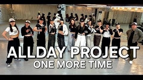 [ 오후B반 ] ALLDAY PROJECT 올데이프로젝트- ONE MORE TIME 💓