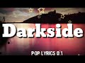 NEONI - Darkside (Lyrics)  Pop lyrics 0.1 🎵