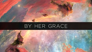 By Her Grace