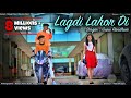 LAGDI LAHORE DI | Comedy Love Story | Niketan, Nikunj, Charmi, | DESI Skipper | Guru Randhawa