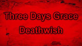 Three Days Grace - Deathwish [Lyrics on screen]