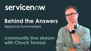 NOWCommunity Live Stream - Behind the Answers - Approval Summarizers