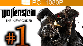 Wolfenstein The New Order Walkthrough PC HD - YouTube