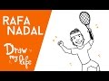 RAFA NADAL - Draw My Life