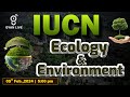 Iucn  ecology  environment  gsssb  civil engineers  live 0500pm gyanlive iucn ecology