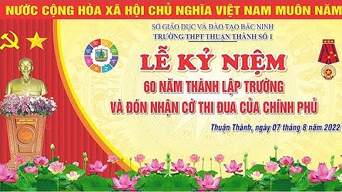 LỄ KỶ NIỆM 60 NĂM NGÀY THÀNH LẬP TRƯỜNG VÀ ĐÓN NHẬN CỜ THI ĐUA CỦA CHÍNH PHỦ