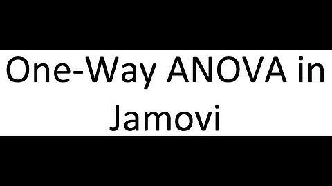 One-Way ANOVA in Jamovi