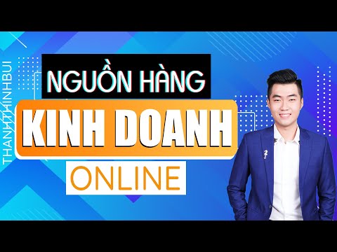 Cách tìm nguồn hàng kinh doanh online với 4 cách