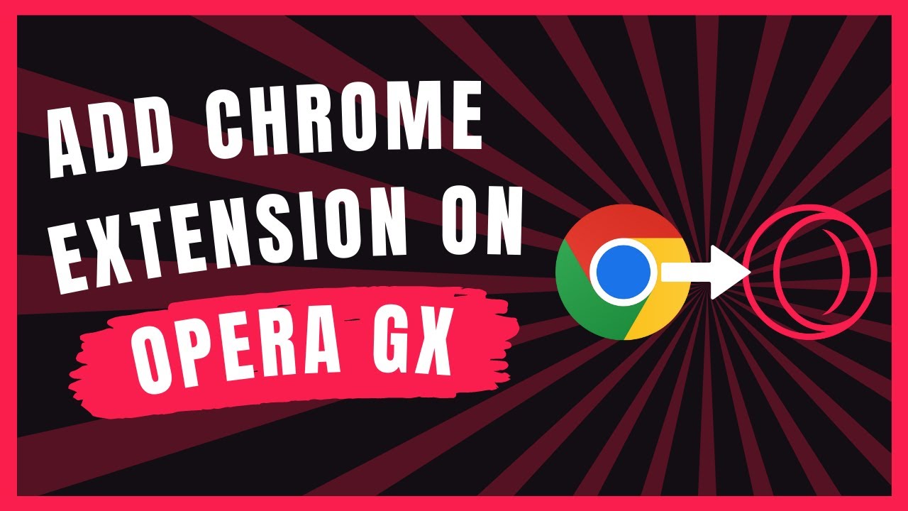 How to add Chrome Extensions on Opera GX 