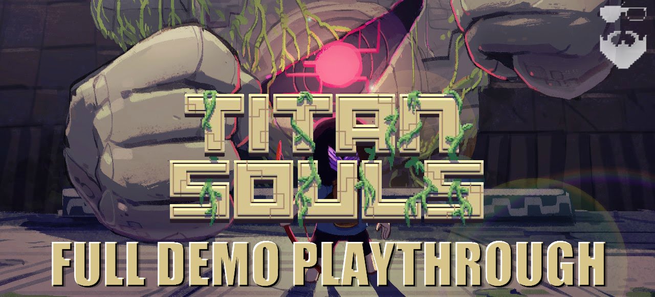 TITAN SOULS DEMO/PROTOTYPE REDUX PLAYTHROUGH: SQUISH!