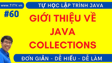 Java 60. Giới thiệu về Java Collections trong lập trình Java