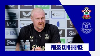 SOUTHAMPTON V EVERTON | Sean Dyche's press conference | GW10