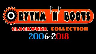 Rythm 'N' Boots - Clockwork Collection (2006 - 2018)